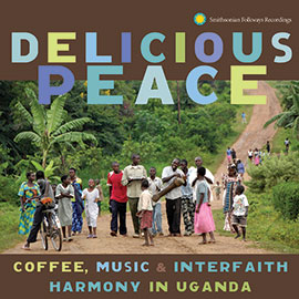 Delicious Peace: Coffee, Music & Interfaith Harmony in Uganda