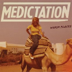 Medictation - Warm Places (2016)