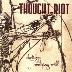 Thought Riot - Sketches Of Undying Will (2003)