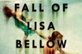 The Fall of Lisa Bellow. By Susan Perabo.