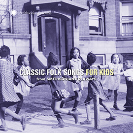 Classic Folk Songs for Kids from Smithsonian Folkways