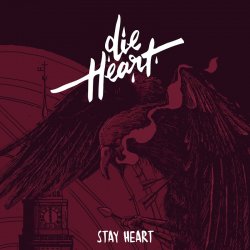 Die Heart - Stay Heart (2017)