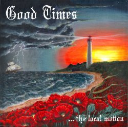 Good Times - ...the local motion (2016)