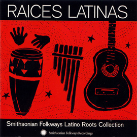 Raíces Latinas: Smithsonian Folkways Latino Roots Collection