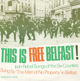 This is Free Belfast!: Irish Rebel Songs of the Six Counties recorded in Belfast