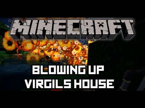 Minecraft - Blowing Up Virgil's House