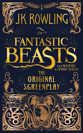 Fantastic Beasts and Where to Find Them: The Original Screenplay