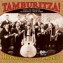 Tamburitza! Hot String Band Music from the Balkans to America: 1910-1950