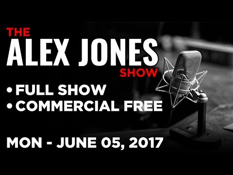 Alex Jones (FULL SHOW Commercial Free) Monday 6/5/17: Mike Cernovich, Putin Analysis, Scott Greer