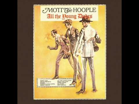 Mott the Hoople - All the Young Dudes