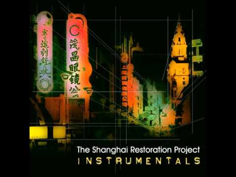 The Shanghai Restoration Project - "Nanjing Road East (Instrumental)"