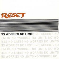 Reset - No Worries No Limits (Remastered Reissue) (2006)