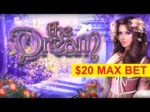 The Dream Slot - $20 Max Bet - HIGH LIMIT Bonus, YEAH!