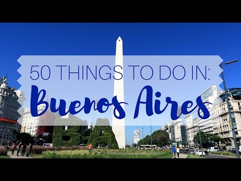 50 Things to do in Buenos Aires Travel Guide