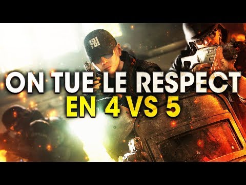 On tue le respect en 4v5 ! Rainbow Six Siege