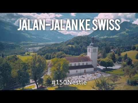 Menyambangi Swiss Yang Aduhai #150Nestlé