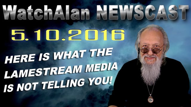 Alan's Real News | May 10, 2016