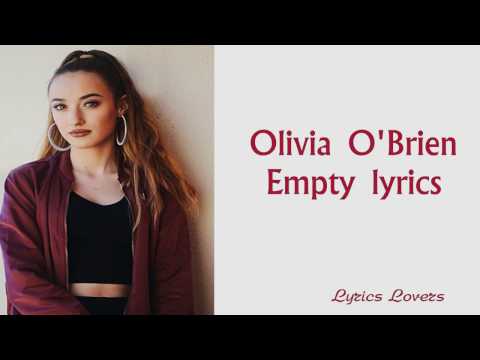 Olivia O'brien - Empty LYRICS