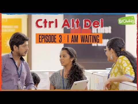 Ctrl Alt Del: Ep. 3 - I Am Waiting - Web Series | Put Chutney #LaughterGames