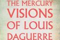 <i>The Mercury Visions of Louise Daguerre<i/>, by Dominic Smith.