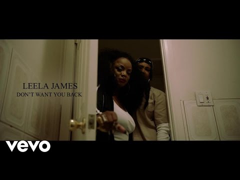 Leela James - Don't Want You Back [Official Video]