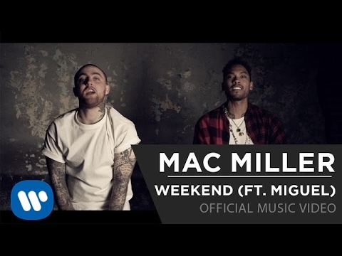 Mac Miller - Weekend (Feat. Miguel)