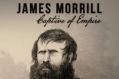 <i>James Morrill: Captive of Empire<i/>, by Bruce Breslin.