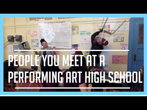 The People You'll Meet At A Performing Art High School