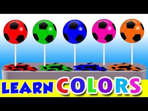 Colors for Children Learn with Soccer Ball Lollipop Balloons Popping Colors Kids Toddlers Videos