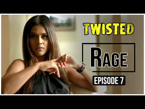 Twisted | Episode 7 - 'Rage' | Nia Sharma | A Web Series By Vikram Bhatt