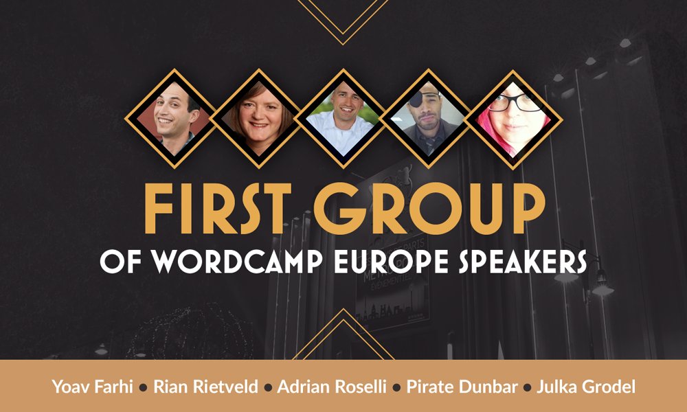 We welcome our first group of WordCamp Europe speakers – Yoav Farhi, Rian Rietveld, Adrian Roselli, Pirate Dunbar, Julka Grodel