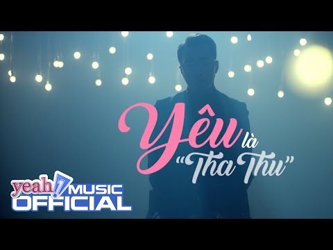 Yêu Là "Tha Thu" | Only C | Em Chưa 18 OST | Official Music Video