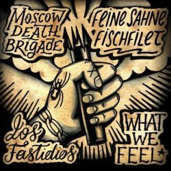 Los Fastidios,  Moscow Death Brigade,  Feine Sahne Fischfilet,  What We Feel -  United Worlwide [EP] (2015)