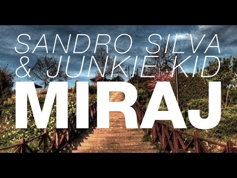 Sandro Silva & Junkie Kid - Miraj (Original Mix)