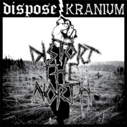 Dispose / Kranium - Distort The North (Split) (12 Inch Vinyl) (2012)