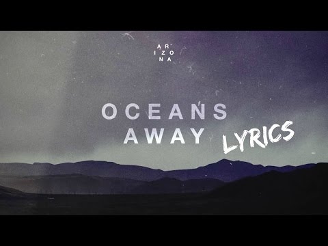 Oceans Away - ARIZONA | Lyrics