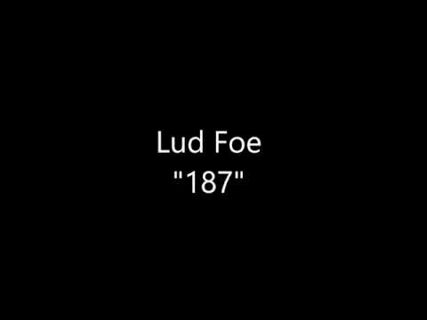 Lud Foe - 187 Lyrics