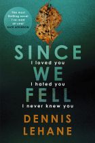 Since We Fell. By Dennis Lehane.