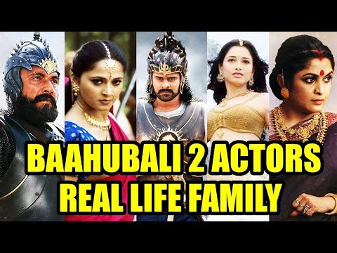 Baahubali 2 Actors Real Life Family In 2017