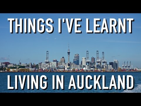 THINGS I'VE LEARNT LIVING IN AUCKLAND