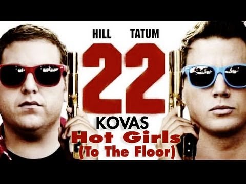 22 Jump Street "Hot Girls (To The Floor)" by @KOVAS - IAmKOVAS.com