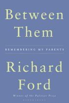 'Between Them' by Richard Ford.