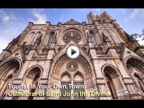 Tourist In Your Own Town #15: Cathedral of Saint John the Divine