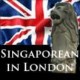 Singaporean in London