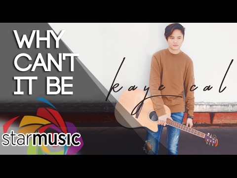 Kaye Cal - Why Can' It Be (Official Lyric Video)