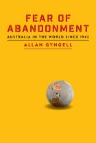 Fear of Abandonment. By Allan Gyngell.