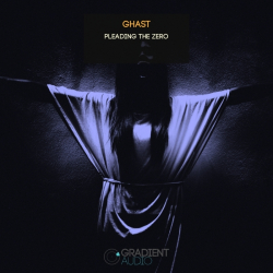 Ghast_-_Pleading_The_Zero_-_Gradient_Audio