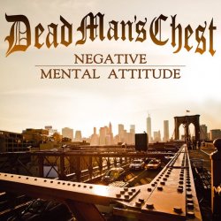 Dead Man's Chest - Negative Mental Attitude [EP] (2014)