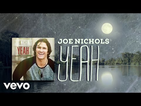 Joe Nichols - Yeah (Lyric Video)