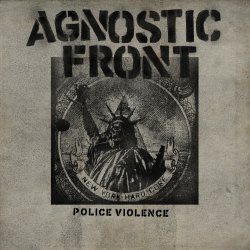 Agnostic Front - Police Violence EP (2015)